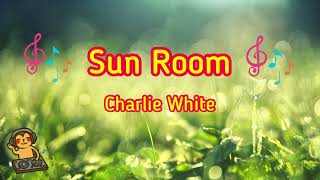 Video thumbnail of "Sun Room - Charlie White [Music Song]"