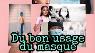 Gestion et Utilisation Des Masques // (kijan pou byen utilize mask ou).