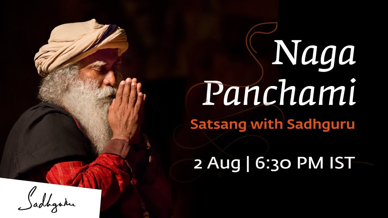 Naga Panchami Satsang with Sadhguru 2 Aug 630 PM IST