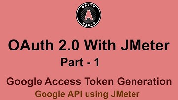 Google OAuth 2.0 API with JMeter - Part 1 | OAuth 2.0 API Testing JMeter