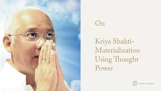 On Kriya Shakti- Materialization Using Thought Power Part I