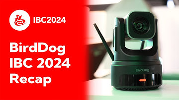 BirdDog IBC 2024 Recap #ibc #ibc2024