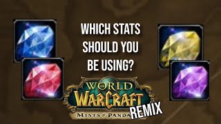 : WHICH ARE THE BEST STATS TO CHOOSE & HOW DO THEY WORK: PANDARIA REMIX: WORLD OF WARCRAFT