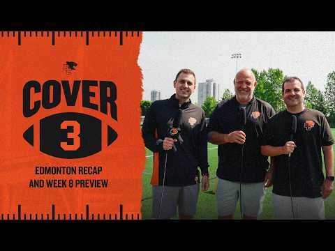 Cover 3: Edmonton Recap & Week 8 Preview ft. Chris Wiggins, Matt Baker & Giulio Caravatta