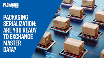 Packaging Serialization: Are You Ready to Exchange Master Data?
