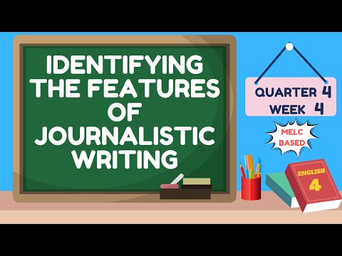 ENGLISH 4 QUARTER 4 WEEK 4 | IDENTIFYING THE FEATURES OF JOURNALISTIC WRITING | MELC BASED