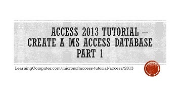 MS Access 2013 Tutorial – Creating a Database - Part 1/2 - Office 2013 Training