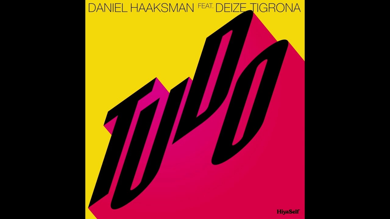 Daniel Haaksman - Tudo ft. Deize Tigrona