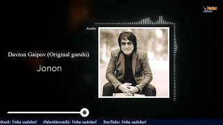 Davron Gaipov (Original guruhi) - Jonon  |  Даврон Гаипов (Оригинал гуруҳи)- Жонон