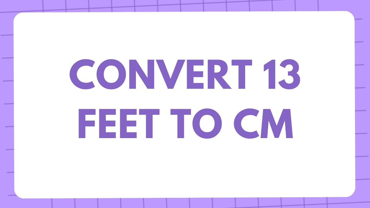13-feet-in-cm-conversion-of-13-feet-ft-in-centimeters-cm-convert-13
