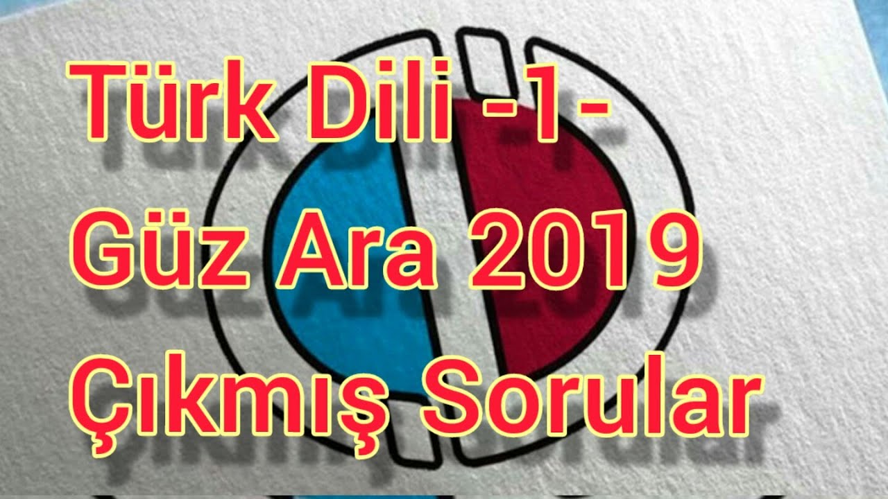 turk dili 1 guz ara sinav 2019 cikmis sorular ve cevaplari youtube