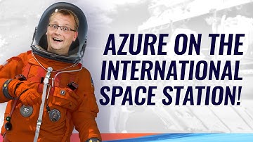 Azure This Week: Azure on the International Space Station