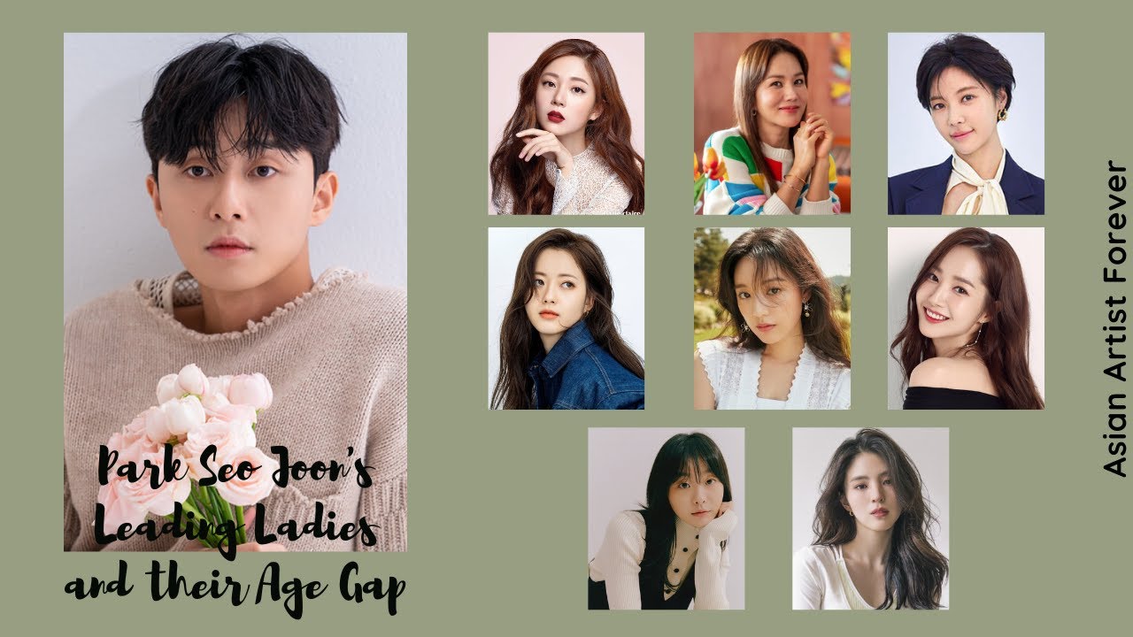 Park Seo Joon's Leading Ladies with their Age Gap Asian Artist