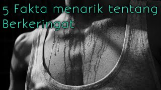 5 Fakta Menarik Tentang Keringat Fakta