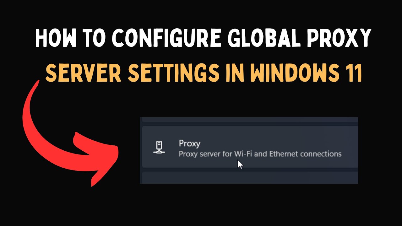 How to configure Global Proxy Server Settings in Windows 11 - YouTube