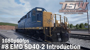08.EMD SD40-2 Introduction Tutorial - Train Sim World : CSX Heavy Haul 1080p60FPS