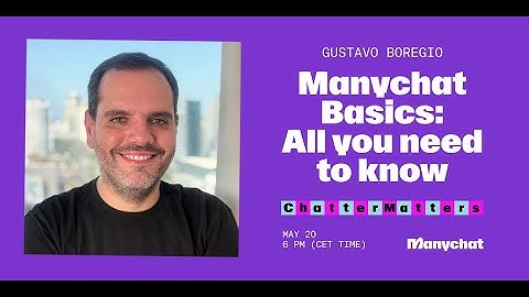 Manychat Basics with Gustavo Boregio | Chatter Matters