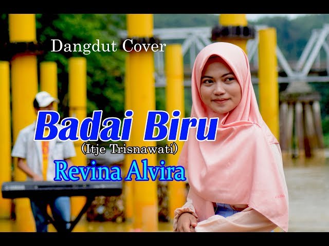 BADAI BIRU (Itje Trisnawati) - REVINA ALVIRA  (Dangdut Cover) class=