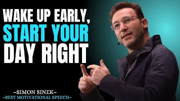 Wake Up Early, Start Your Day Right || Best Motivational Speech By Simon Sinek ||#simonsinek
