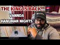 THE KING IS BACK!!! VANNDA - HANUMAN NIGHTS (OFFICIAL MUSIC VIDEO) REACTION!!!