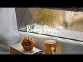 Playlist rainy days  chill songs when you want to feel motivated and relaxed