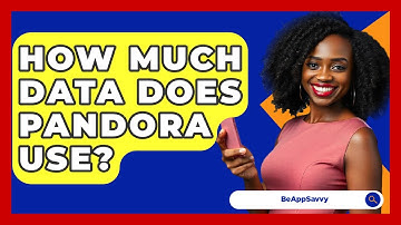 How Much Data Does Pandora Use? - Be App Savvy