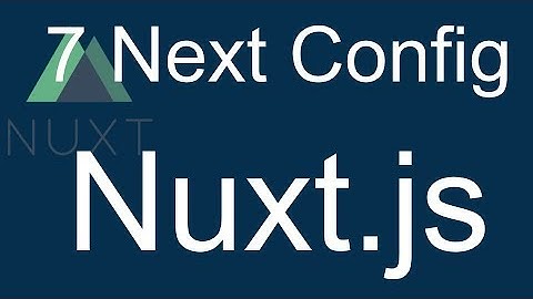 7 Nuxt JS beginner tutorial | Understanding Nuxtjs Configuration file  - Nuxt.config.js