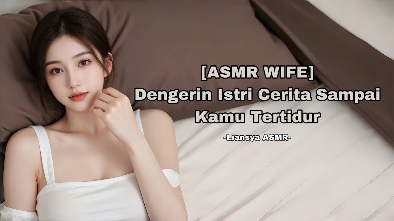 [ASMR WIFE] Dengerin Istri Cerita Sampai Kamu Tertidur😴🌙 [F4M] ASMR ROLEPLAY INDONESIA