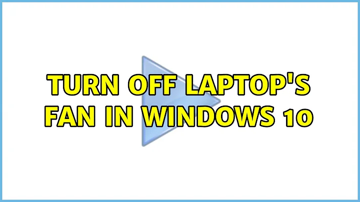 Turn off laptop's fan in Windows 10 (2 Solutions!!)