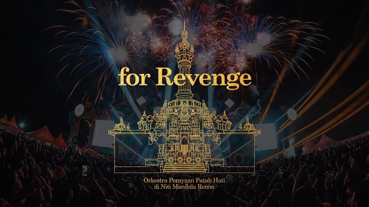 for Revenge - Orkestra Perayaan Patah Hati di Niti Mandala Renon