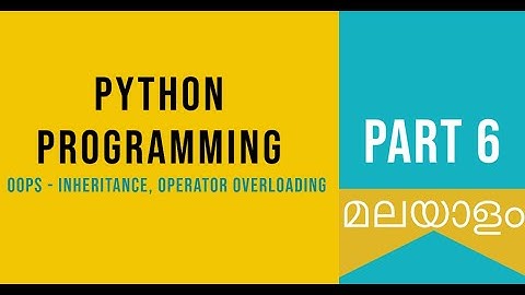 Part 6 |  OOPS | Python Malayalam Tutorial For Beginners | Python Coding Challenge