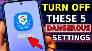 Full Everyone Using Gboard — Turn Off These 5 Hidden Settings Guide