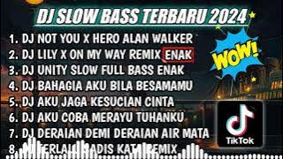 DJ SLOW FULL BASS TERBARU 2024 || DJ NOT YOU ALAN WALKER ♫ REMIX FULL ALBUM TERBARU 2024