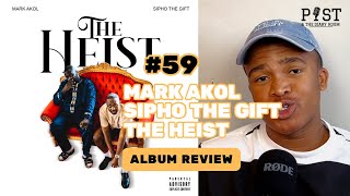 Diary Entry 59 Mark Akol U0026 Sipho The Gift  The Heist Album Review
