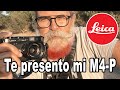 Te presento mi Leica M4-P - EN ESPAÑOL