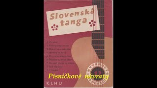 Slovenská tangá * a malá písničková vzpomínka na dobu minulou. *** Nebo snad  "Smím prosit"?