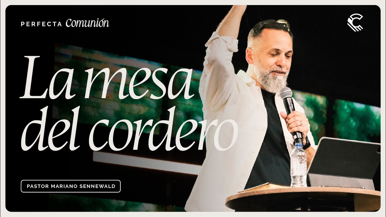 La mesa del Cordero | Mariano Sennewald | Conferencia Comunidad 2025 Perfecta Comunión