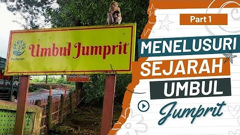 THE LEGEND OF JUMPRIT | SEJARAH UMBUL JUMPRIT TEMANGGUNG | PART 1