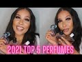 MY 2021 TOP 5 PERFUME COLLECTION! SMELL GOOD & LOOK GOOD!