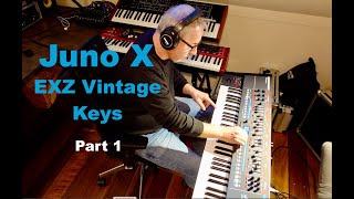 Juno X - EXZ Vintage Keys Expansion - Part 1 (Piano, E-Piano, Clav, Organ) step through - no talking