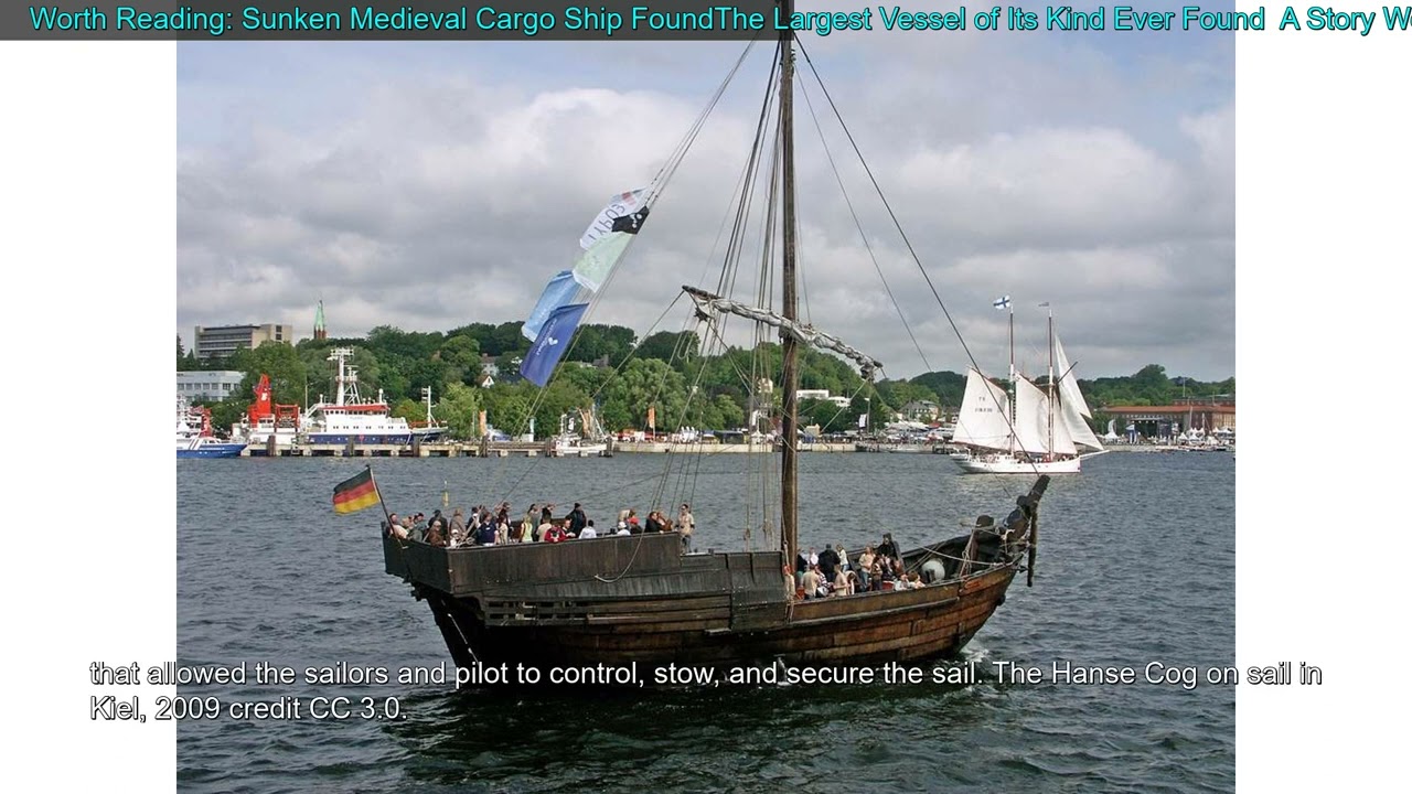 Worth Reading: Sunken Medieval Cargo Ship FoundThe Largest Vessel of Its Kind Ever Found