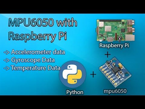 MPU6050 with Raspberry Pi using python in easiest way | Accelerometer | Gyroscope | Temperature