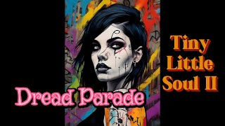 Dread Parade - Tiny Little Soul II (Tiny Metal Soul)