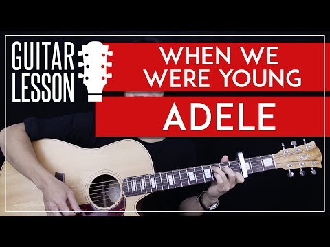 When We Were Young Guitar Tutorial - Adele Guitar Lesson 🎸 |Easy Chords + Guitar Cover|