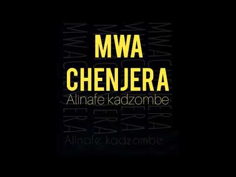 MWACHENJERA - ALINAFE KADZOMBE