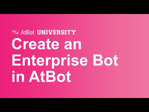AtBot U: Create an Enterprise Bot