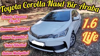 Toyota Corolla 1.6 Life Nasıl Bir Araba? Paket Ve Donanım Özellikleri,Yakıt Tüketimi,Bakım Maliyeti