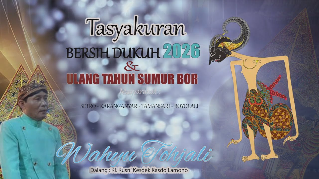 WAHYU TOHJALI / Dalang : Ki . Kusni Kesdek Kasdo Lamono / BERSIH DUKUH 2026 Setro.