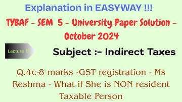 #09-TYBAF-Sem5 - Indirect Taxes-UPS-Oct 2024 -Q.4c-8 marks -GST registration - Ms Reshma