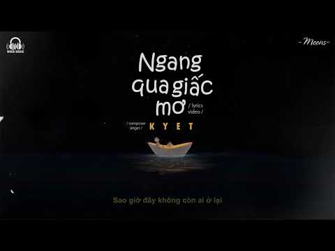 Ngang Qua Giấc Mơ - Kyet「Lyrics Video」Meens